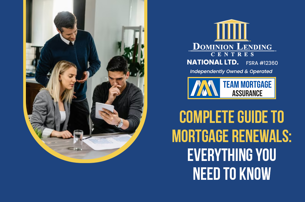 Complete Guide to Mortgage Renewals: Everything You Need to Know
